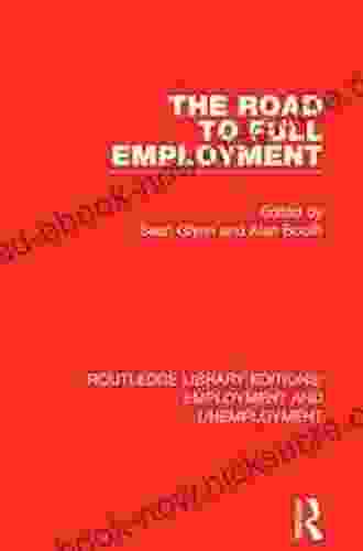 The Road To Full Employment (Routledge Library Editions: Employment And Unemployment 1)