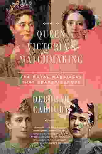 Queen Victoria S Matchmaking: The Royal Marriages That Shaped Europe