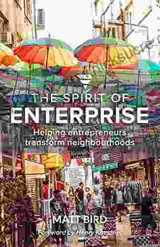 The Spirit Of Enterprise: Helping Entrepreneurs Transform Neighbourhoods