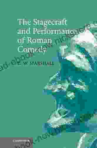 The Stagecraft And Performance Of Roman Comedy