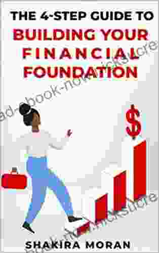The 4 Step Guide To Building Your Financial Foundation