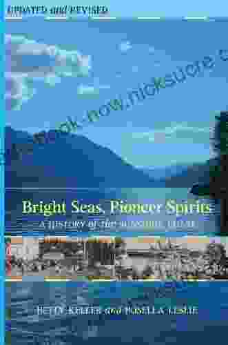 Bright Seas Pioneer Spirits: A History Of The Sunshine Coast