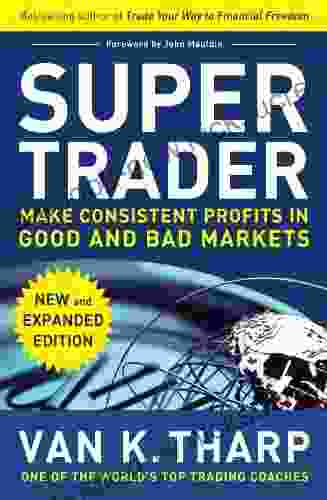 Super Trader Expanded Edition: Make Consistent Profits In Good And Bad Markets