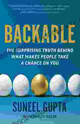 Backable: The Surprising Truth Behind What Makes People Take A Chance On You