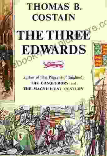 The Three Edwards Thomas B Costain