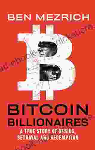 Bitcoin Billionaires: A True Story Of Genius Betrayal And Redemption
