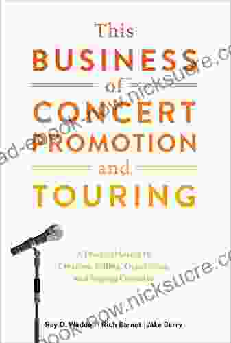 This Business Of Concert Promotion And Touring: A Practical Guide To Creating Selling Organizing And Staging Concerts