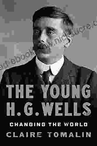 The Young H G Wells: Changing The World