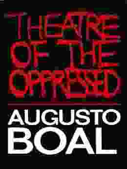 Theatre Of The Oppressed Augusto Boal