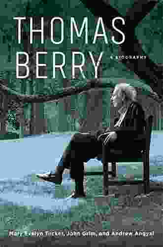 Thomas Berry: A Biography Mary Evelyn Tucker
