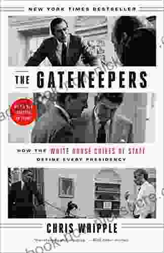 The Gatekeepers: How The White House Chiefs Of Staff Define Every Presidency