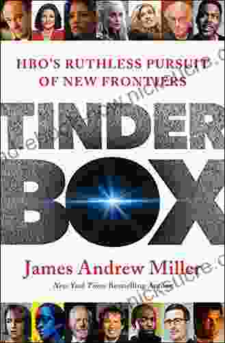Tinderbox: HBO S Ruthless Pursuit Of New Frontiers
