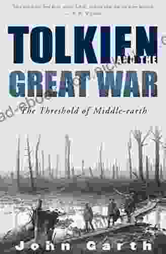 Tolkien And The Great War: The Threshold Of Middle Earth
