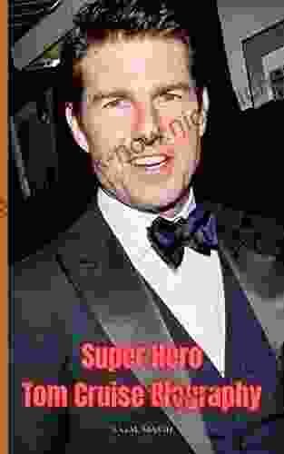 Super Hero Tom Cruise Biography