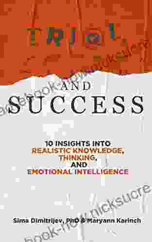 Trial Error And Success: 10 Insights Into Realistic Knowledge Thinking And Emotional Intelligence