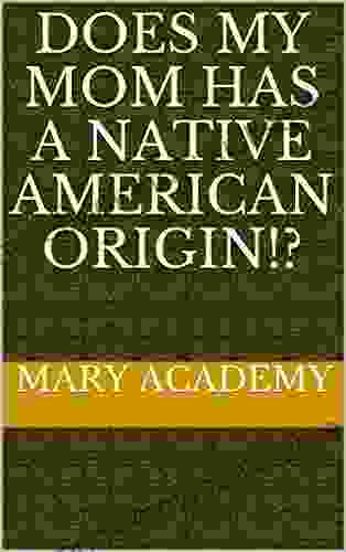 Does My Mom Has A Native American Origin ?