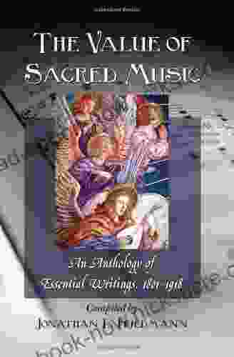 The Value Of Sacred Music: An Anthology Of Essential Writings 1801 1918