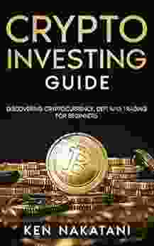 Crypto Investing Guide: Discovering Cryptocurrency Defi And Trading For Beginners