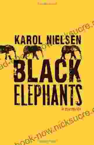 Black Elephants: A Memoir Karol Nielsen