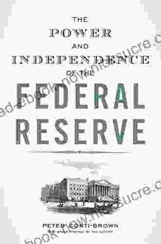 The Power And Independence Of The Federal Reserve