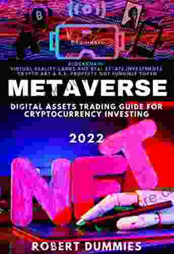NFT METAVERSE 2024 Beginners: Digital Assets Trading Guide For Cryptocurrency Investing Blockchain: Virtual Reality Lands And Real Estate Investments Crypto Art R E Property Not Fungible Token