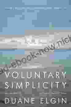 Voluntary Simplicity Second Revised Edition: Toward A Way Of Life That Is Outwardly Simple Inwardly Rich
