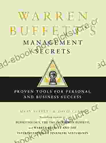 Warren Buffett S Management Secrets: Proven Tools For Personal And Business Success