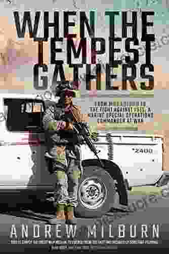 When The Tempest Gathers: From Mogadishu To The Fight Against ISIS A Marine Special Operations Commander At War