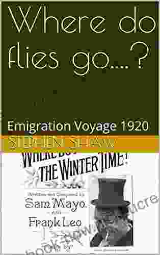 Where Do Flies Go ?: Emigration Voyage 1920