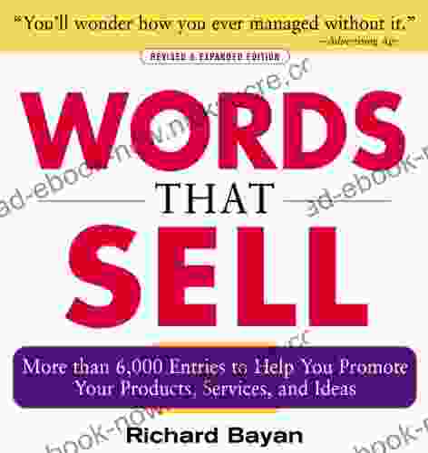 Words That Sell Revised And Expanded Edition: The Thesaurus To Help You Promote Your Products Services And Ideas