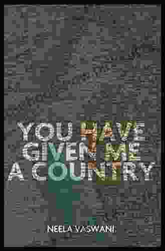 You Have Given Me A Country