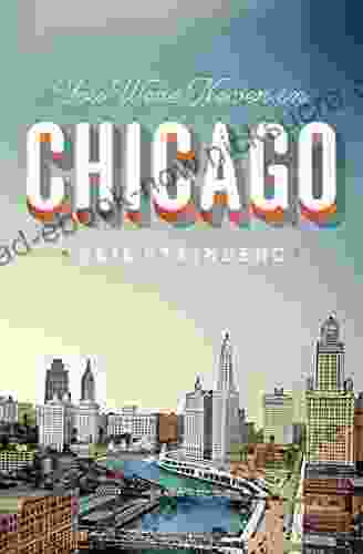 You Were Never In Chicago (Chicago Visions And Revisions)