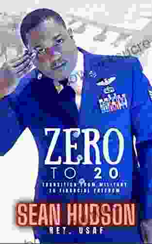 ZERO TO 20: TRANSITION FROM MILITARY TO FINANCIAL FREEDOM