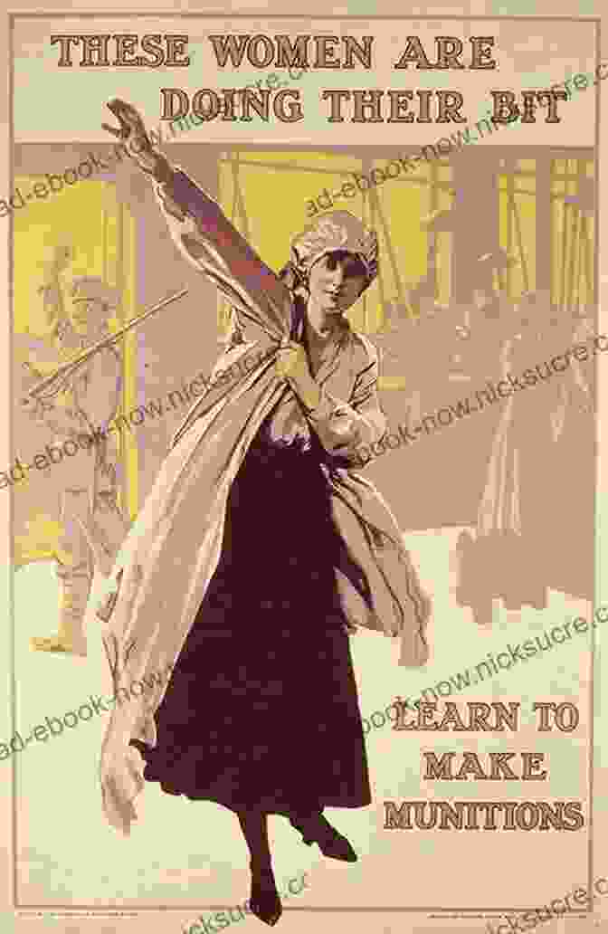 A Poster From The War On The Home Front Depicting A Woman Working In A Factory War On The Home Front: The Farm Diaries Of Daniel MacMillan 1914 1927 (New Brunswick Military Heritage 7)