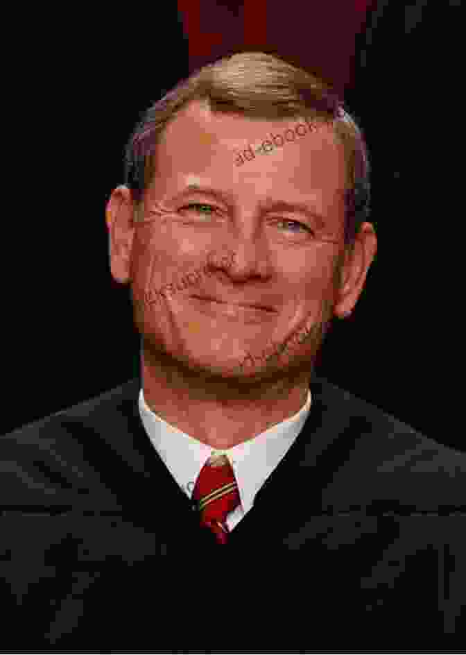 Chief Justice John Roberts The Chief: The Life And Turbulent Times Of Chief Justice John Roberts