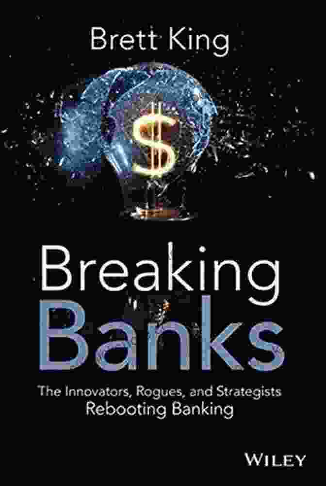 Cost Reduction Breaking Banks: The Innovators Rogues And Strategists Rebooting Banking