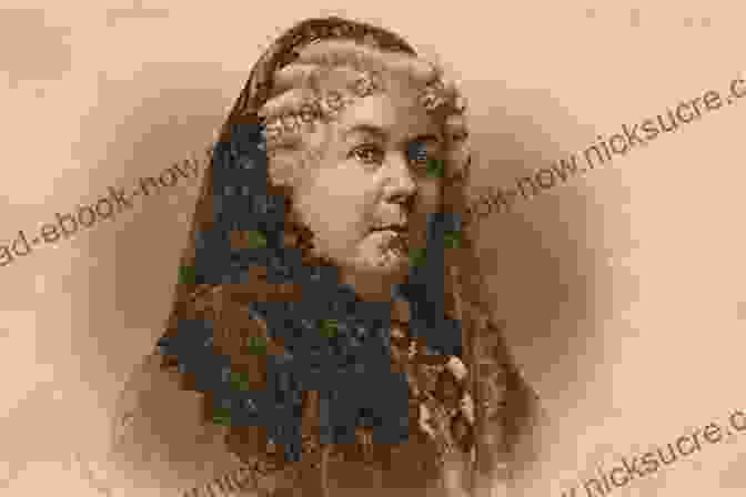 Elizabeth Cady Stanton, A Women's Rights Activist And Suffragist Sharp: The Women Who Made An Art Of Having An Opinion