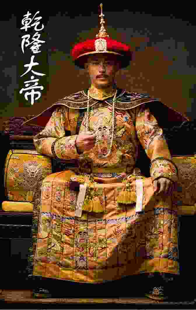Emperor Qianlong Of The Qing Dynasty, One Of The Longest Reigning And Most Influential Emperors In Chinese History The Dragon Throne: China S Emperors From The Qin To The Manchu