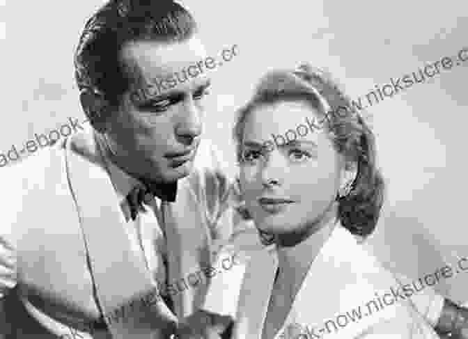 Humphrey Bogart And Ingrid Bergman In A Passionate Embrace Hollywood Most Beautiful Exclusive And Rarest Photos Album Of The Silver Screen Films Superstars Divas Femmes Fatales And Legends Of The Silver Screen Era Of Hollywood Divas And Superstars)