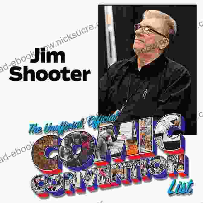 Jim Shooter, A Comic Book Writer And Editor, Is Best Known For His Work At Marvel Comics In The 1980s. Jim Shooter: Conversations (Conversations With Comic Artists Series)