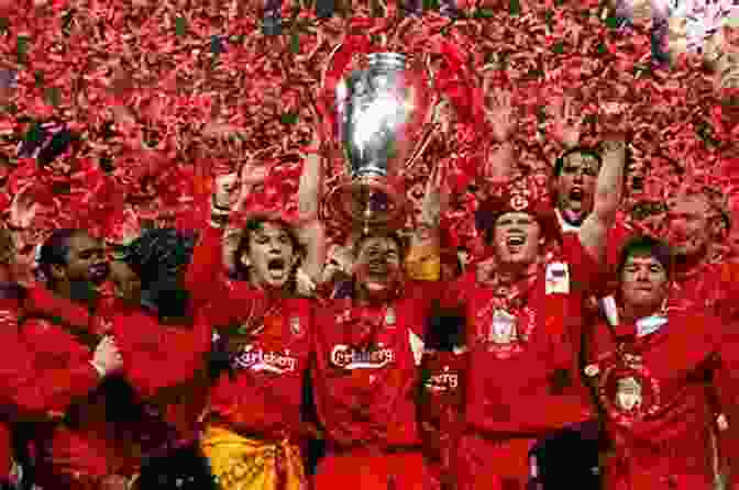 Liverpool FC Celebrating Their Victory In The 2005 Champions League Final Football Blind Luck Other Phenomena: My Journey From The Chicken Coop