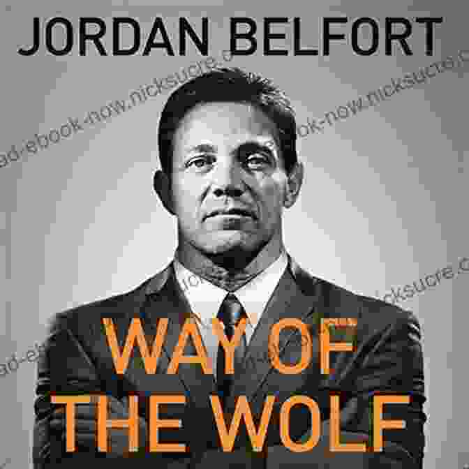 Mastering The Art Of Persuasion And Influence For Success In Life And Career Way Of The Wolf: Straight Line Selling: Master The Art Of Persuasion Influence And Success