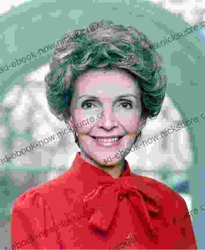 Nancy Reagan, First Lady Of The United States, 1981 1989 Nancy Reagan: The Unauthorized Biography
