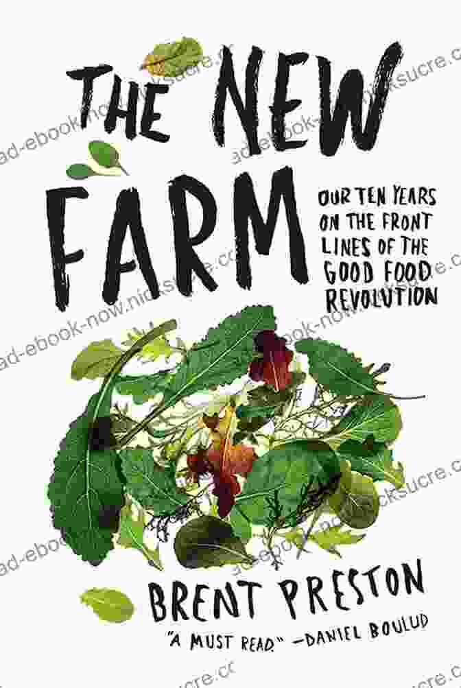 Our Team The New Farm: Our Ten Years On The Front Lines Of The Good Food Revolution