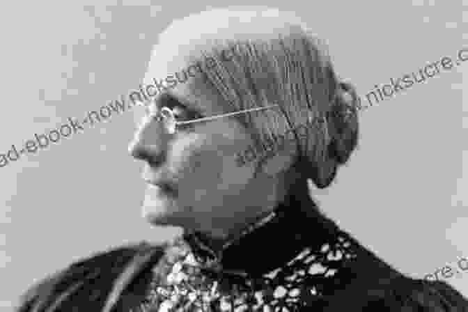 Susan B. Anthony, A Women's Rights Activist And Suffragist Sharp: The Women Who Made An Art Of Having An Opinion