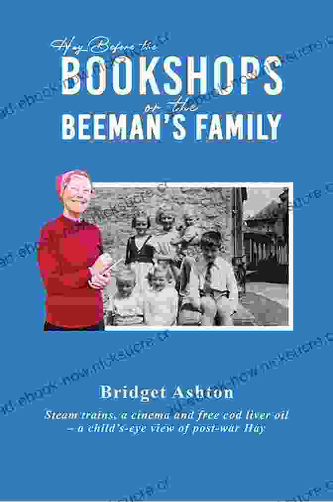 The Beeman Family's Hay Yard At Southam Was A Bustling Marketplace. Hay Before The Bookshops Or The Beeman S Family: Steam Trains A Cinema And Free Cod Liver Oil A Child S Eye View Of Post War Hay