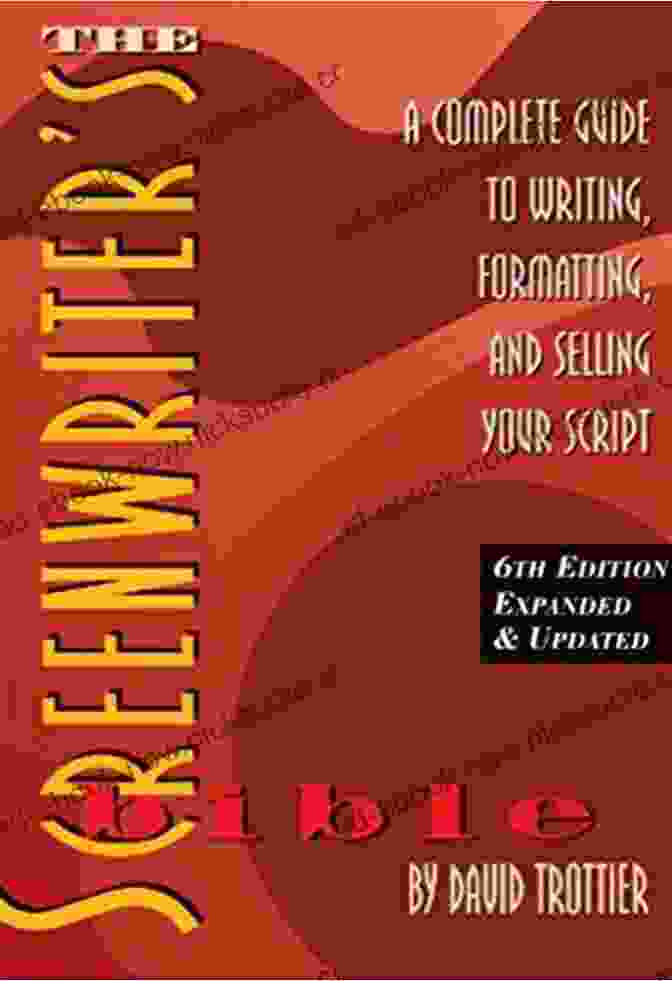 The Screenwriter's Bible By David Trottier Writing Dialogue For Scripts (Writing Handbooks)