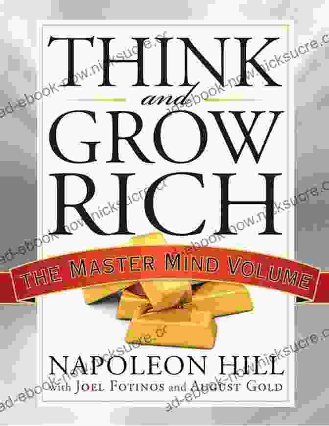 Think And Grow Rich By Napoleon Hill The Prosperity Bible: The Greatest Writings Of All Time On The Secrets To Wealth And Prosperity